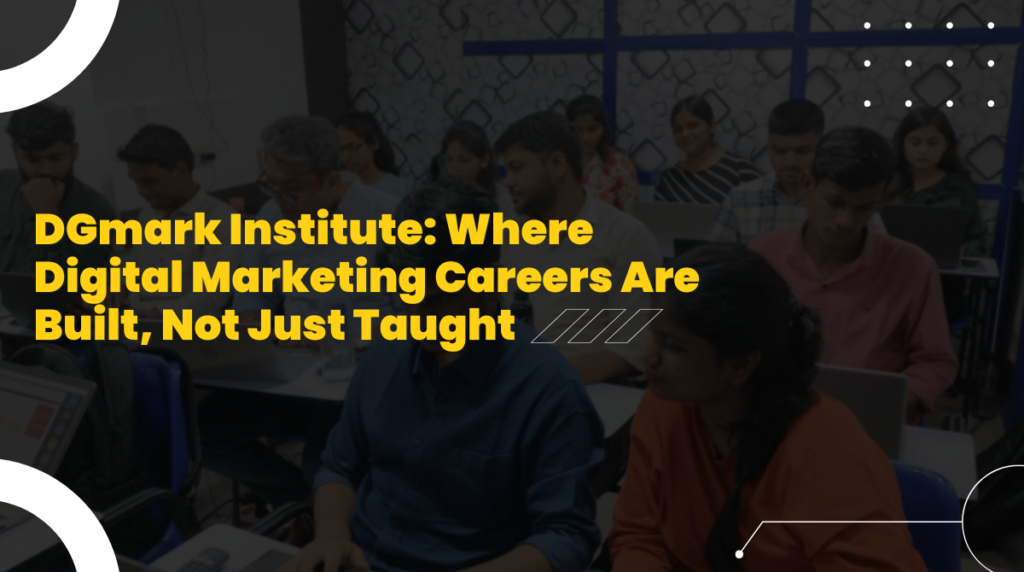 DGmark Institute: Complete Review, Course Details, Fees & Placement Support (2026 Guide)