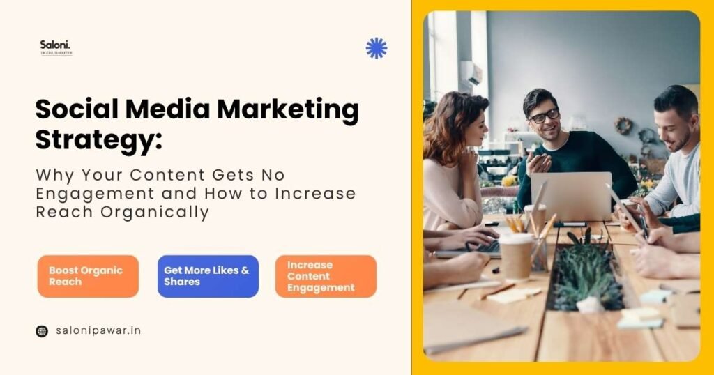 Social Media Marketing Strategy: Why Your Content Gets No Engagement and How to Increase Reach Organically