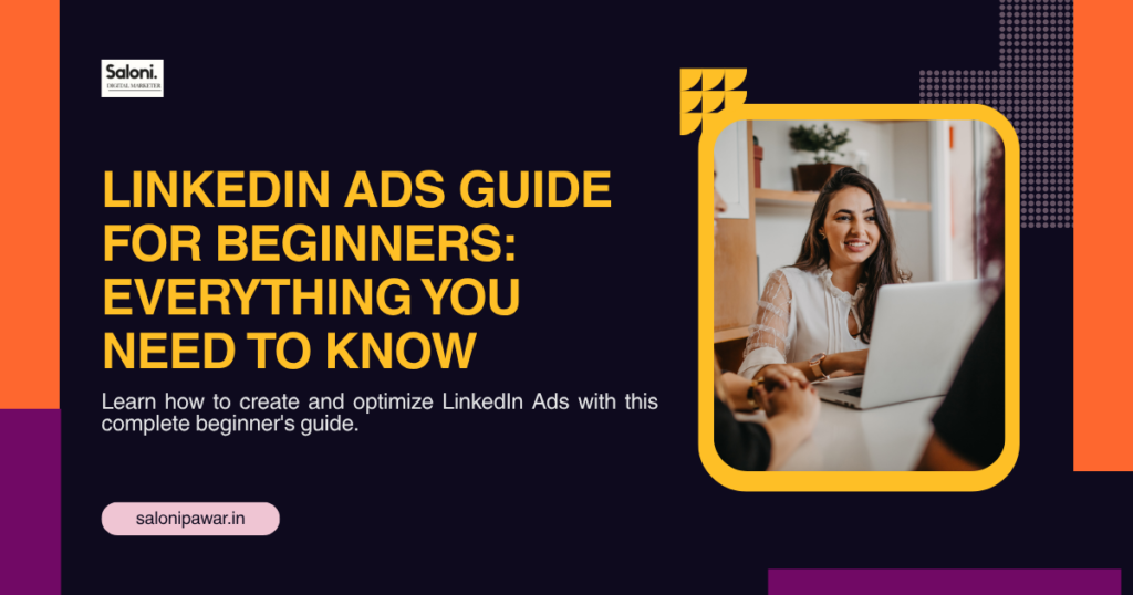 LinkedIn Ads Guide for Beginners: Everything You Need to Know